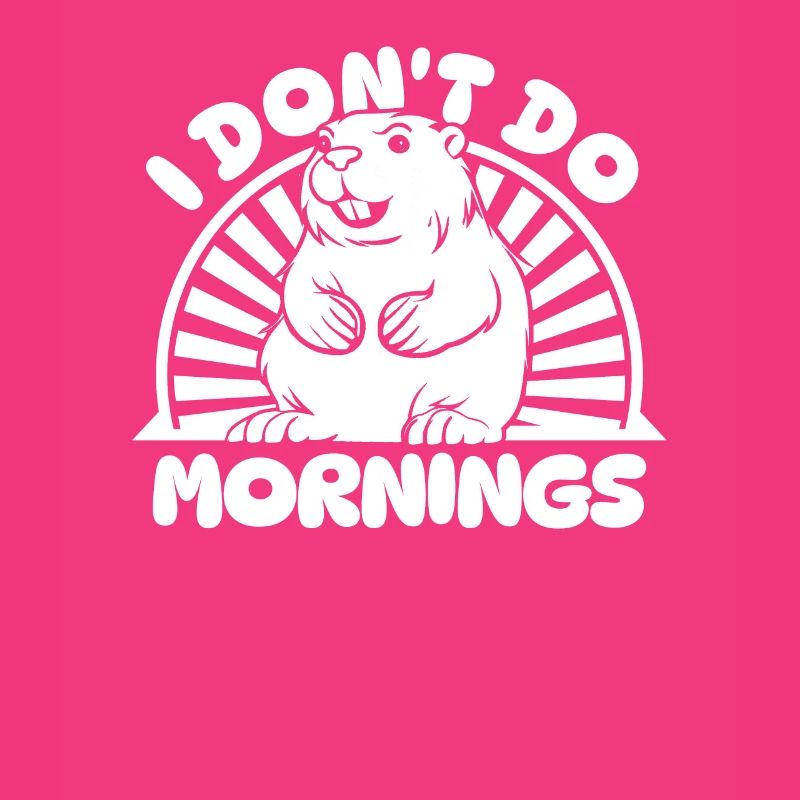 Beaver Funny I Don't Do Mornings