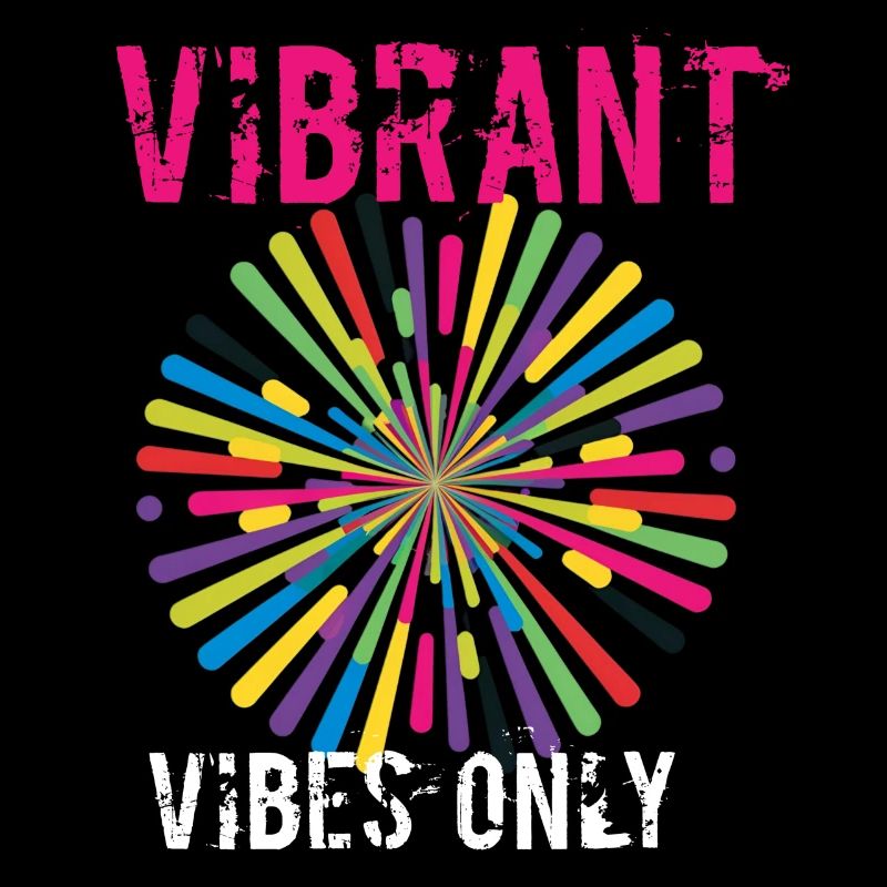 Vibrant Vibes Only