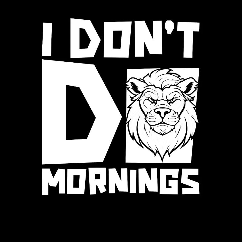 Lion Funny I Don't Do Mornings