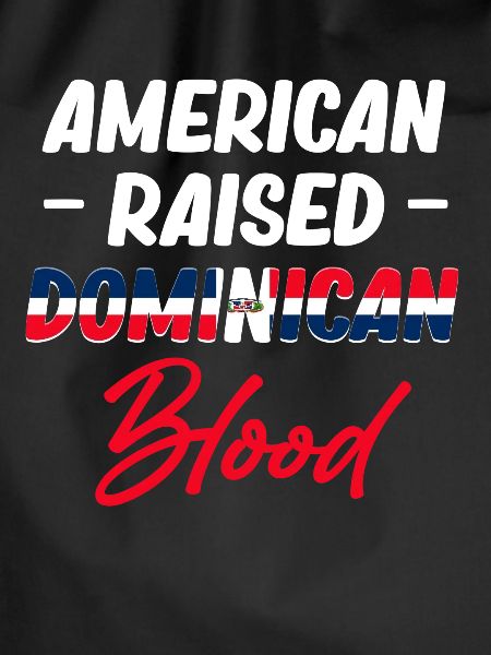 American Raised Dominican Blood