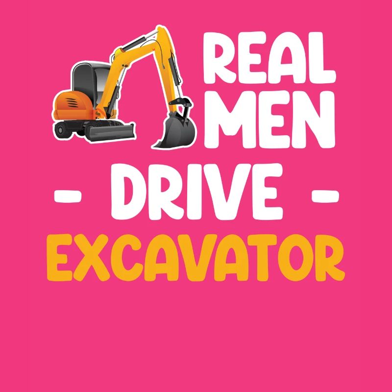 Echte Männer Antrieb Bagger Bagger Bagger Bagger