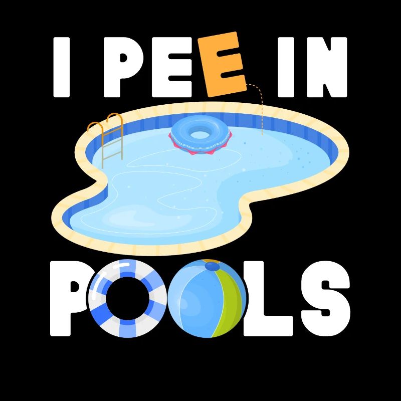 I Pee In Pools Funny Jokes Sarcastic