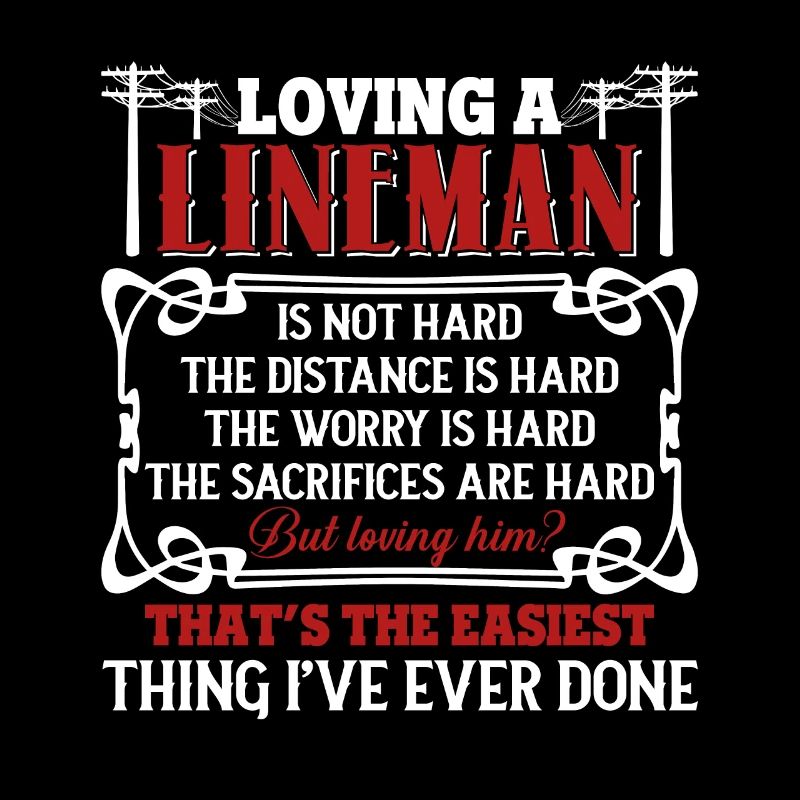 Lineman Loving A Lineman Is Not Hard