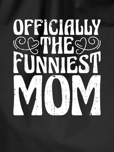 Mama Mutter Funniest Mom