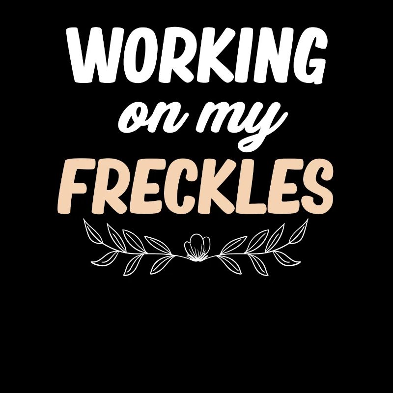 Working On My Freckles Funny