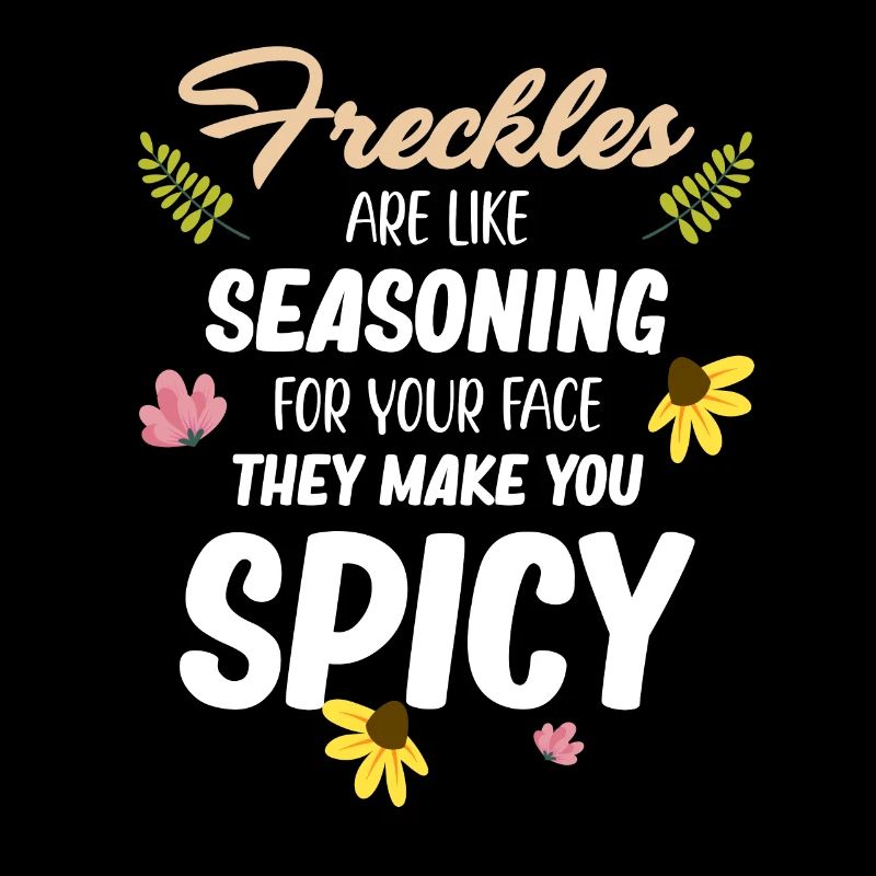Freckles are like spices for your face