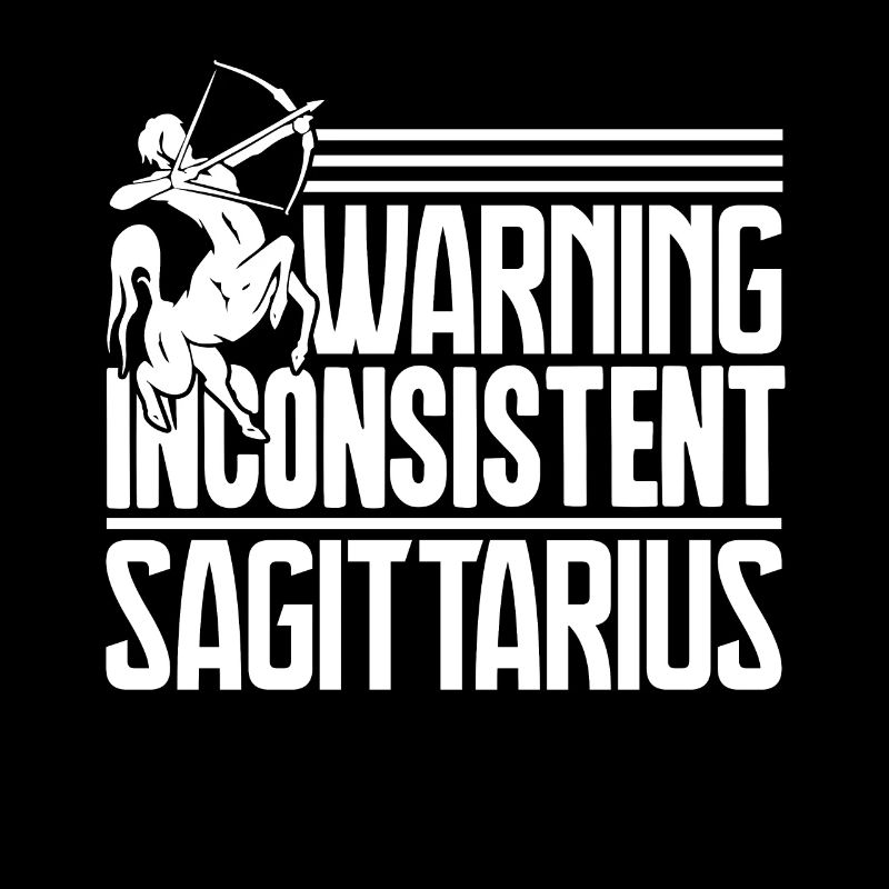 Sagittarius Warning Inconsistent Sagittarius