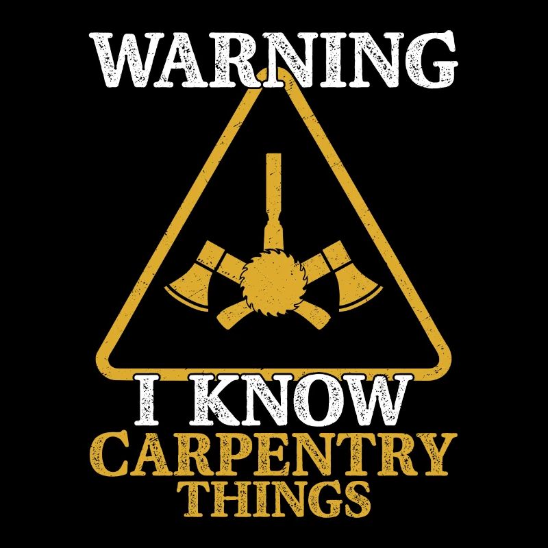 Beware of Carpenter - Skilled & Knowledgeable