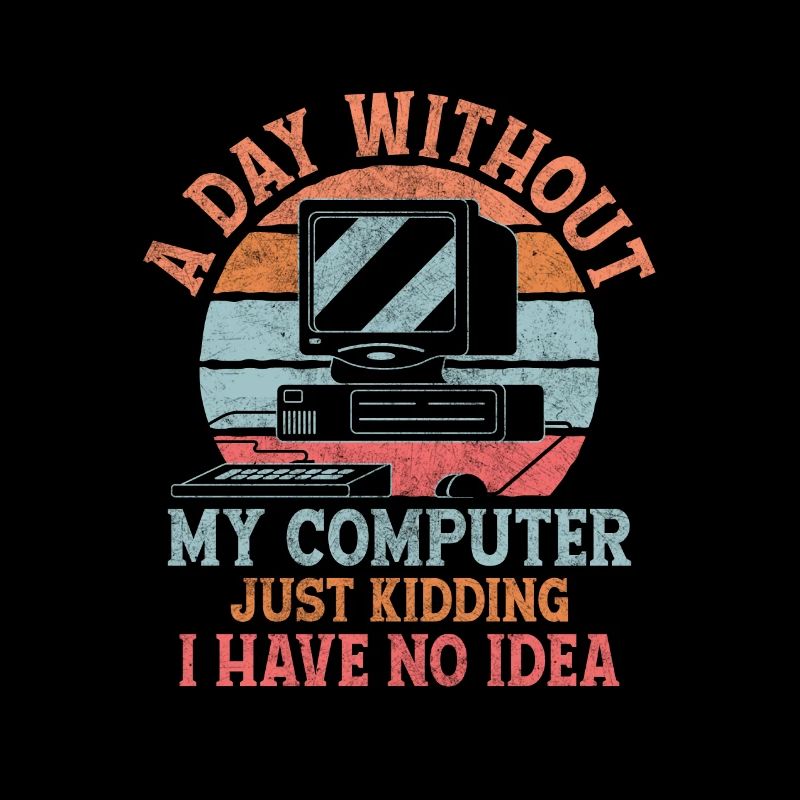 A Day Without My Computer Tech Support Computer