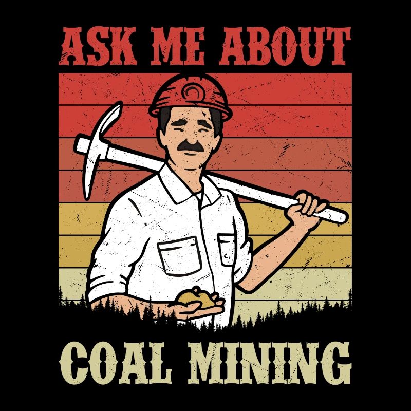 Certified Bad Ass Miner Mining Coal Ore