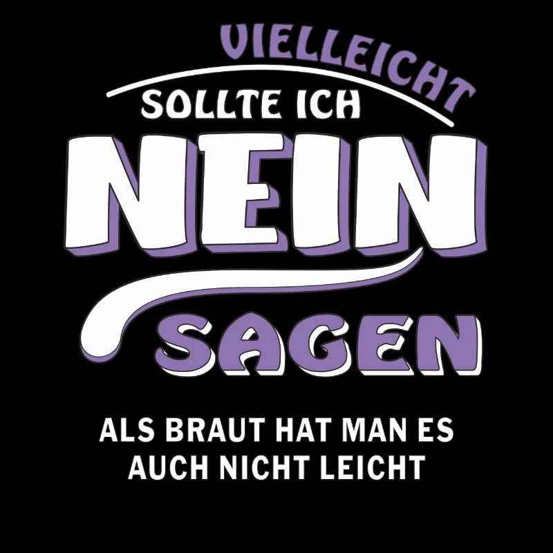NEIN SAGEN BRAUT
