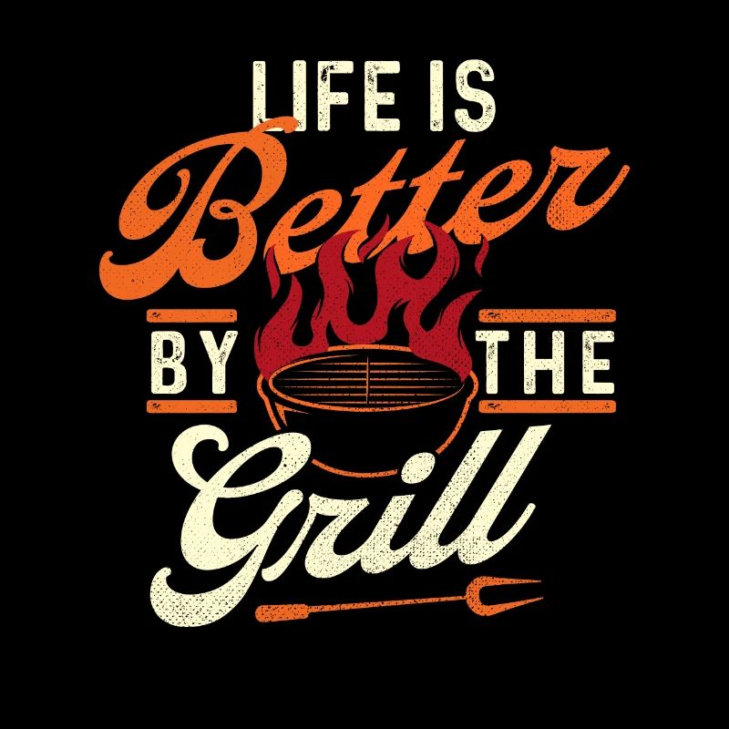 Life is Better by the Grill - BBQ Pitmaster
