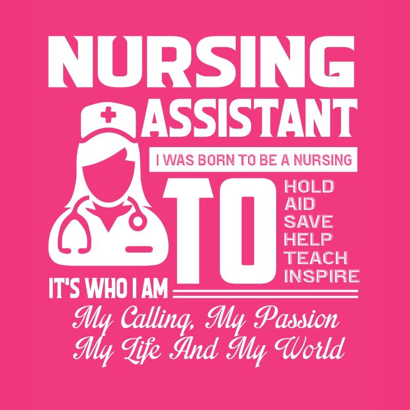 I Was Born To Be A Nursing Assistant
