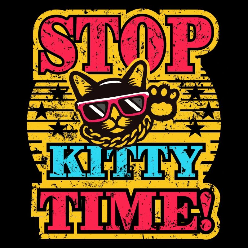 Stop Kitty Time - Funny Cat Design