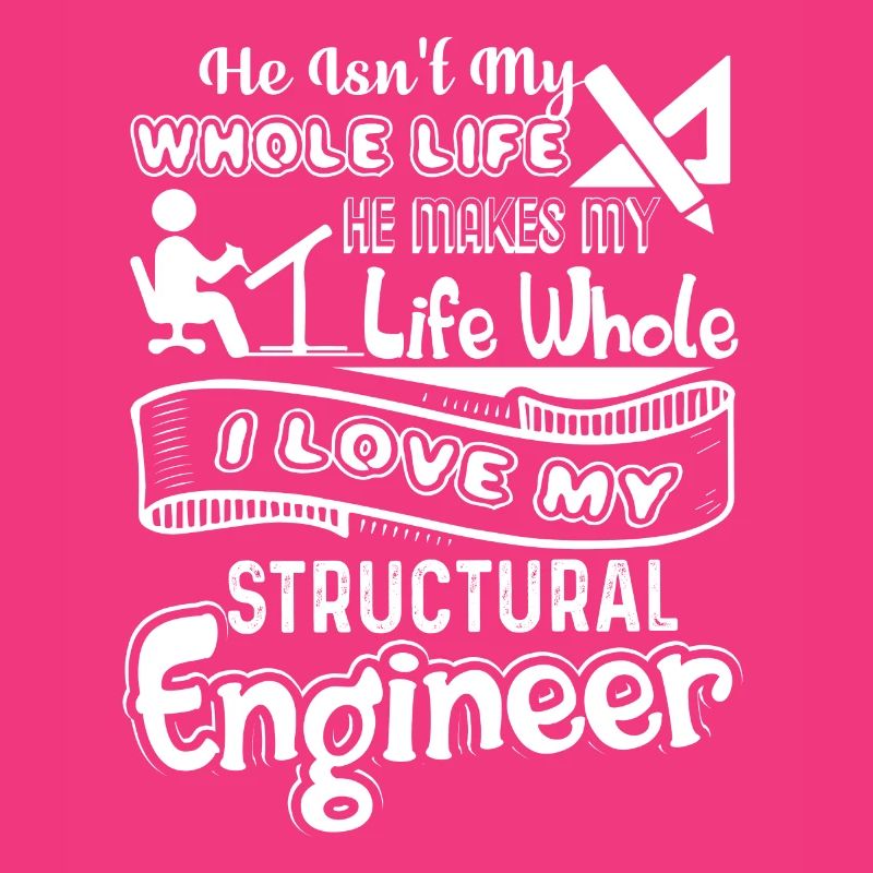 Structural Engineer I Love My Structural Engineer