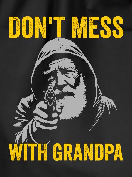 Don't mess with Grandpa