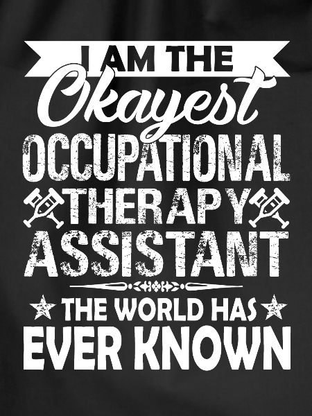 Okayest Occupational Therapy Assistant