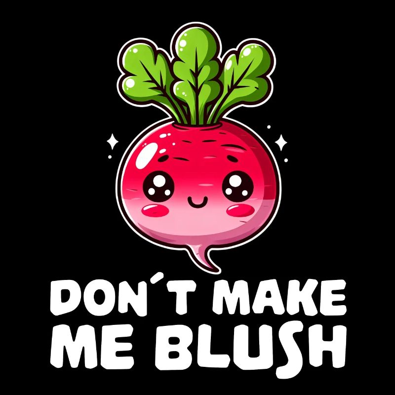 Don’t Make Me Blush Radis Mignon
