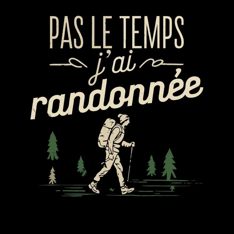 Pas Le Temps J'ai Randonnée Marche Randonneur