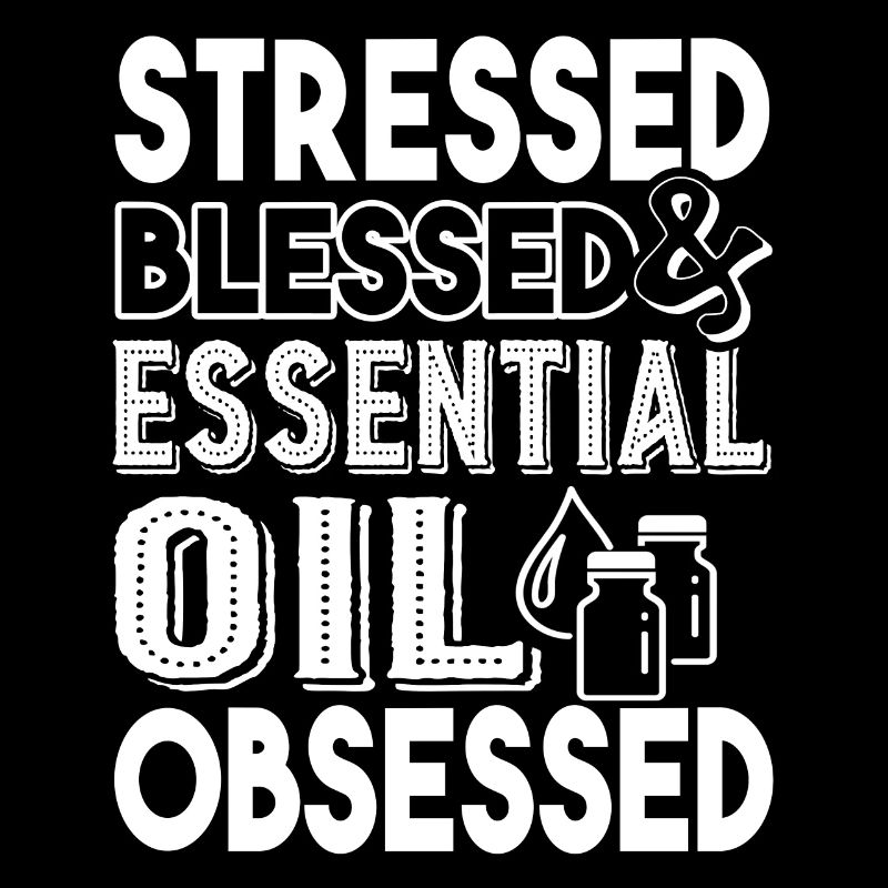 Stressed Essential Oil Obsessed