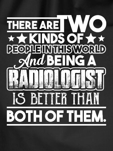 Radiologist Being A Radiologist