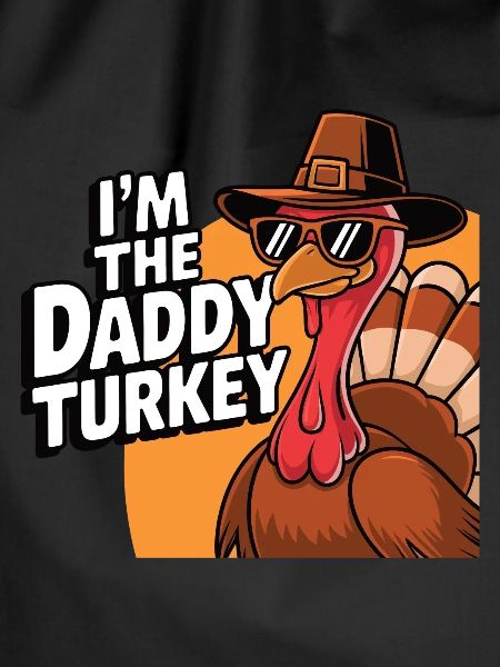 Daddy Turkey Thanksgiving