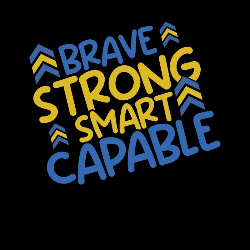 Down Syndrom: Brave Strong Smart Capable