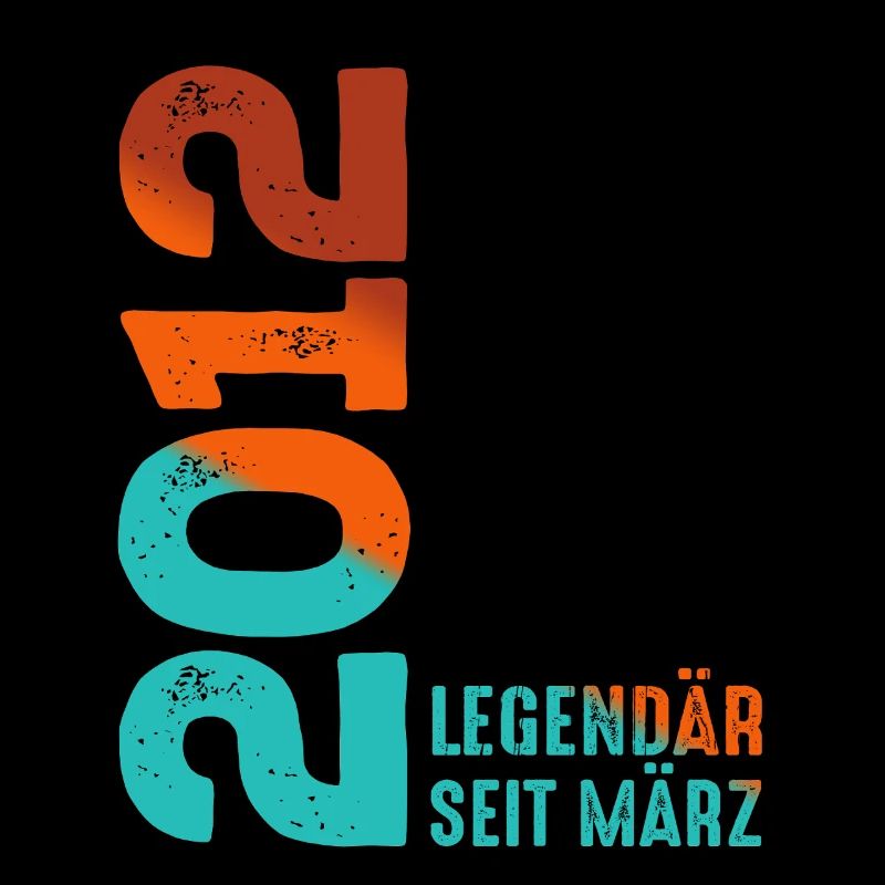 Legendär Seit März 2012 März 2012 Geburtstag 2012