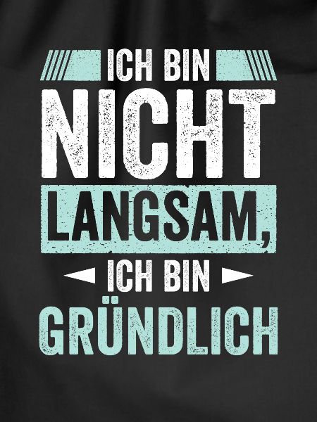 Ich bin nicht Langsam