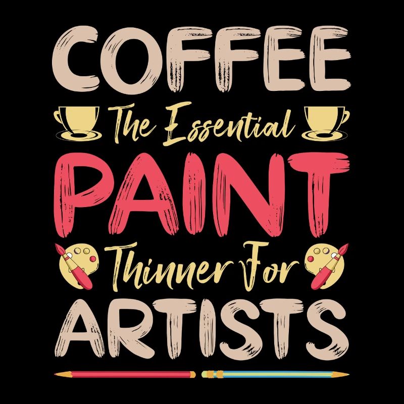 Artist Painter Coffee The Essential Paint Thinner