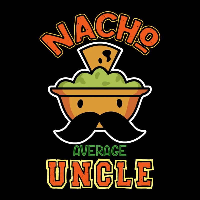 Nacho Average Onkel Lustig Humorvoller Spruch
