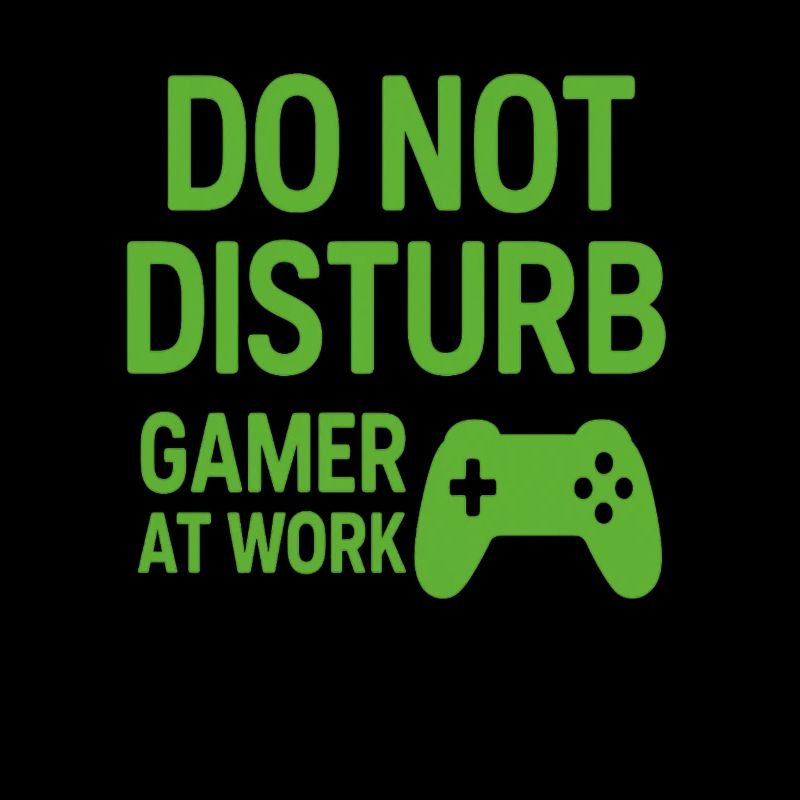 Do Not Disturb - Gamer At Work