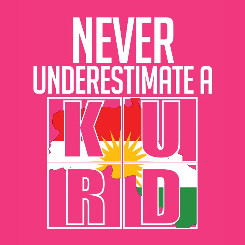 Kurdistan Kurde Kurden Never Underestimate A Kurd