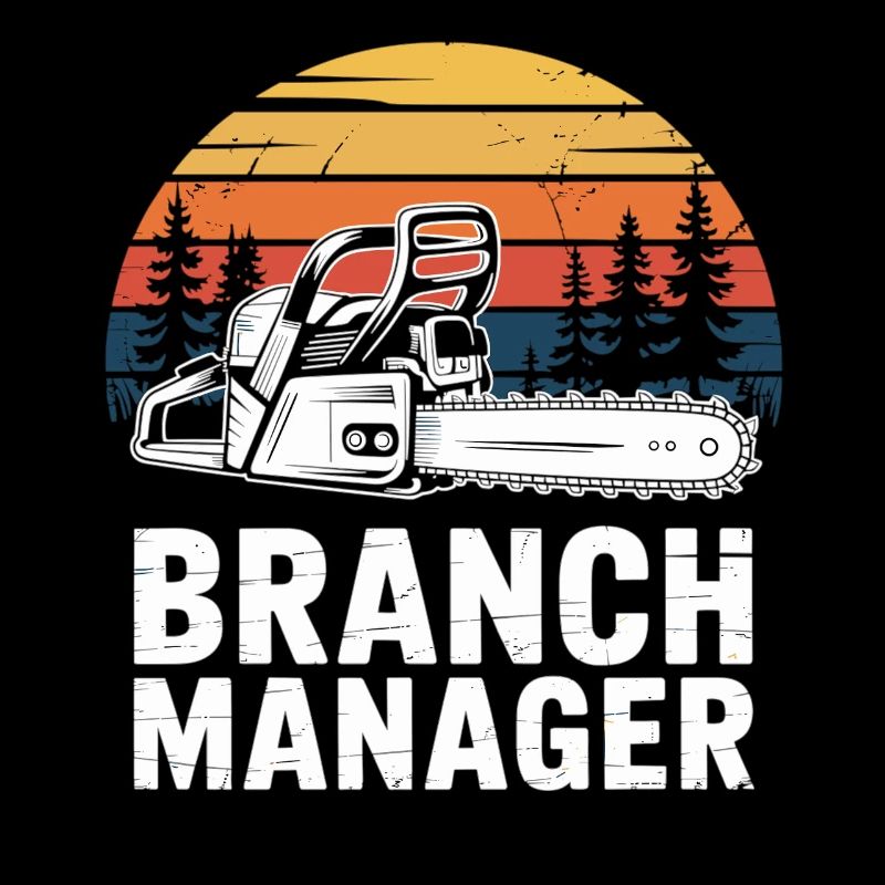 Witziger Holzfäller Spruch - Branch Manager