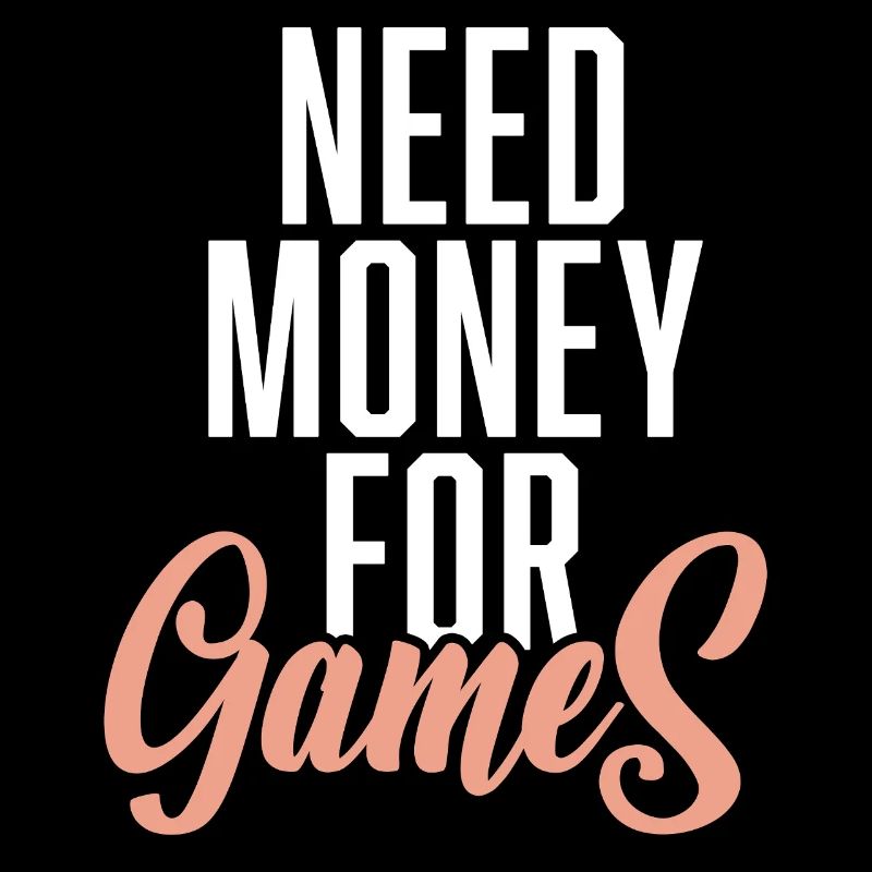 Need Money For Games