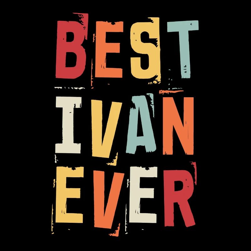Best Ivan Ever Retro First Name Text Saying