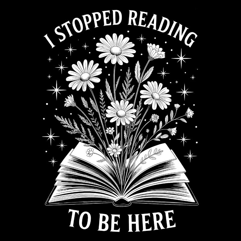 I Stopped Reading Bookish Saying Flowers