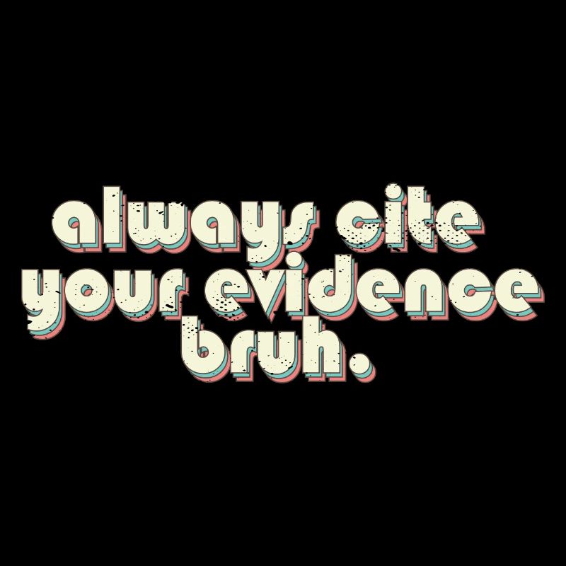 Always Cite Your Evidence Bruh Funny English