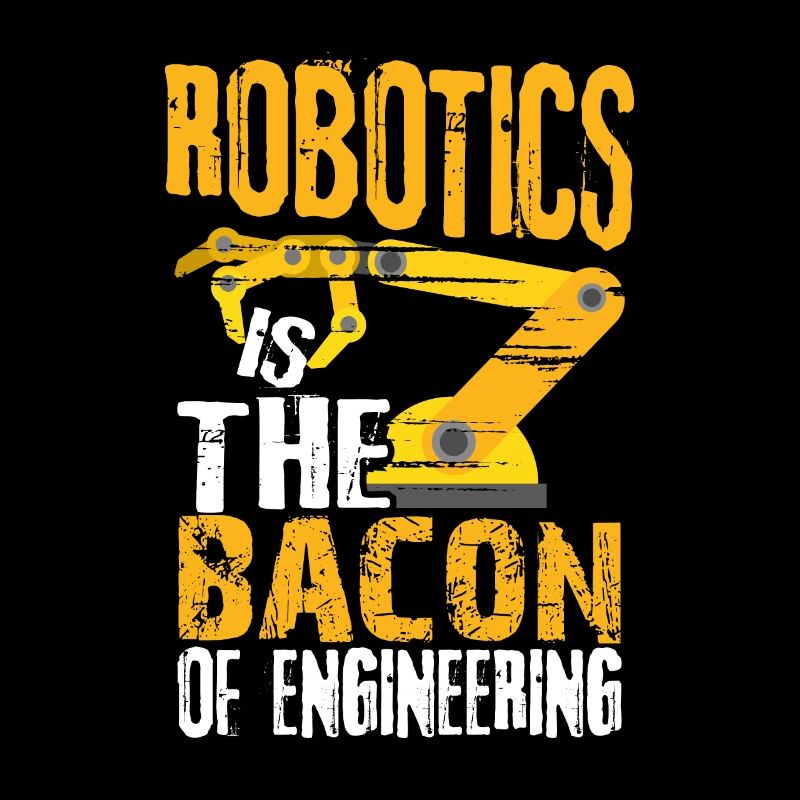 La robotique est le bacon du robot d’ingénierie