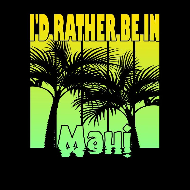 I'd rather be in Maui