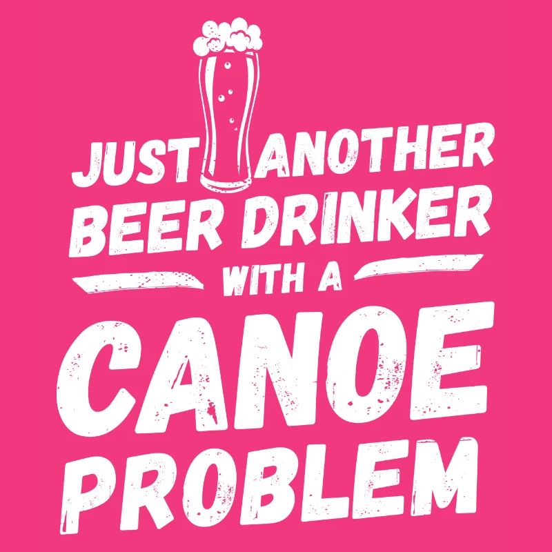 Just another beer drinker with a canoe problem