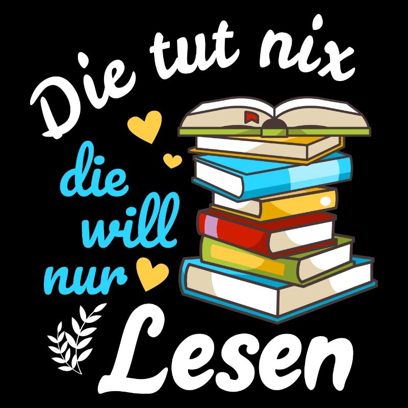 Die Tut Nix Die Will Nur Bücher Lesen Leseratte