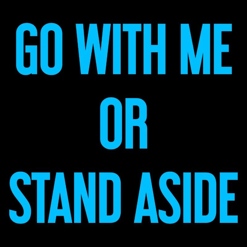 Geh mit oder beiseite