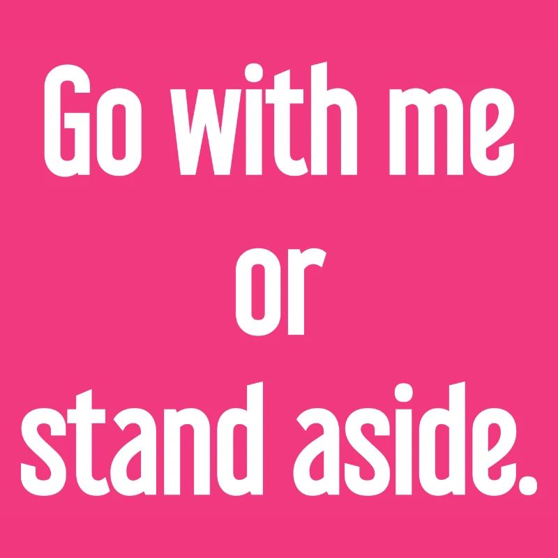 Geh mit oder beiseite