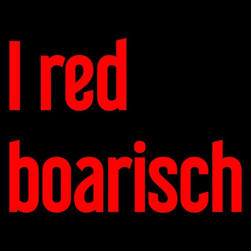 I red boarisch