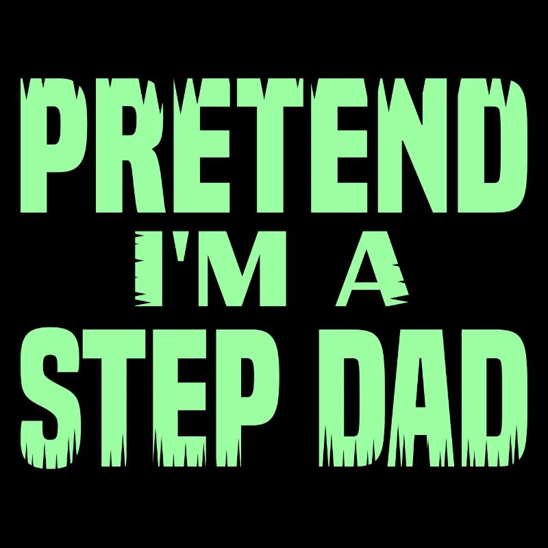 Pretend i'm a Step Dad