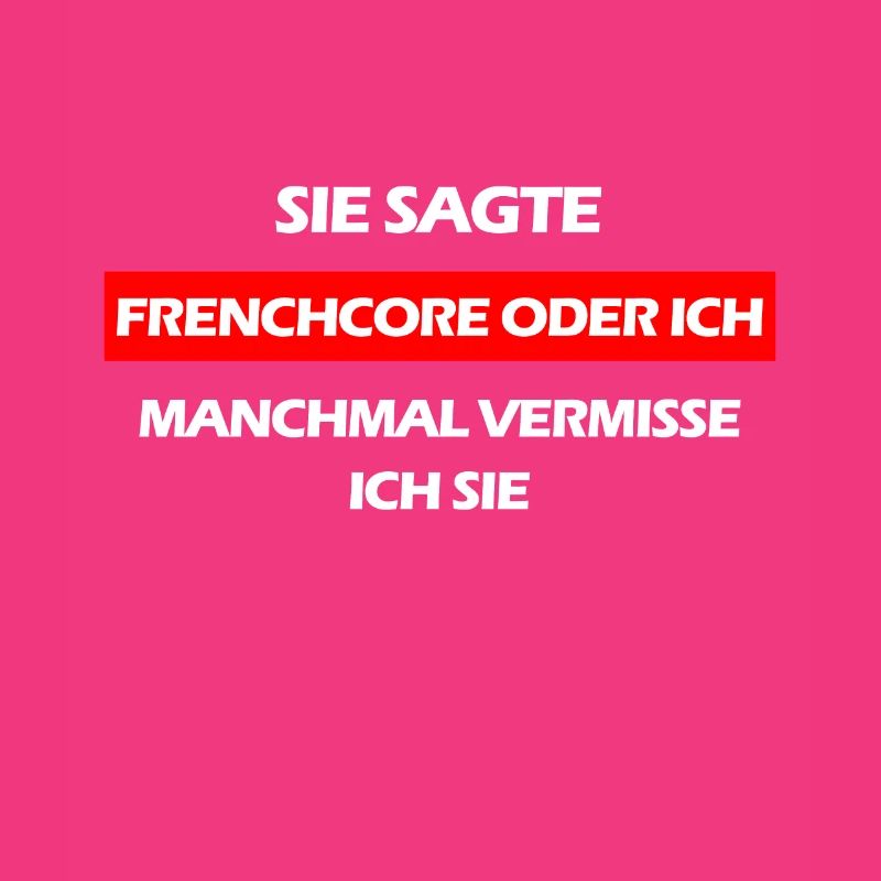 Frenchcore oder ich