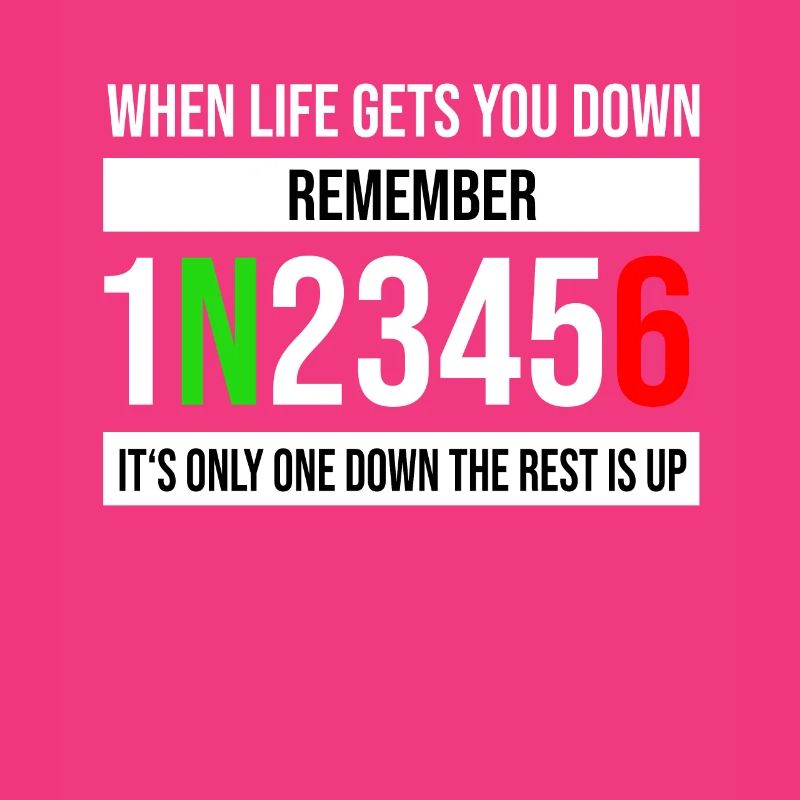 When life gets you down remember its only one down