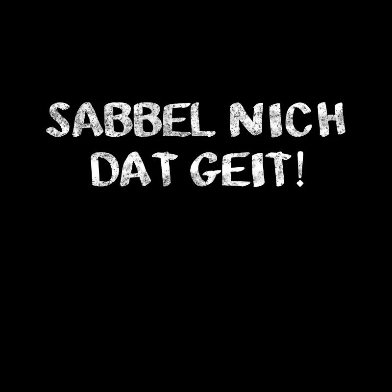 Sabbel nich', dat geit!