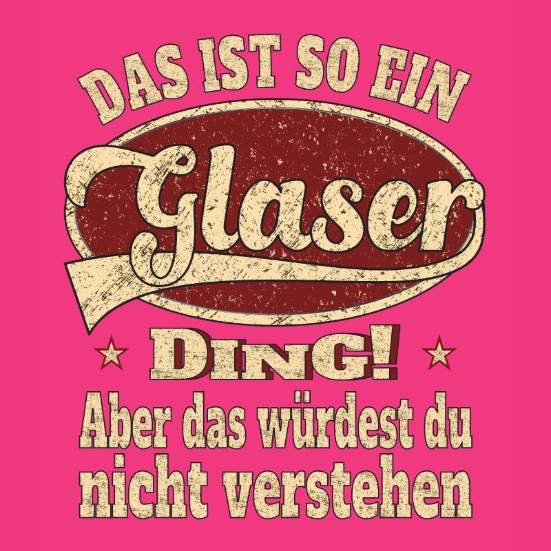 Glaser Spruch Das ist so ein Glaser